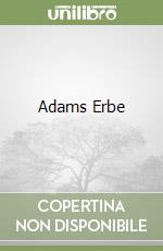 Adams Erbe libro