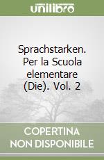 Sprachstarken. Per la Scuola elementare (Die). Vol. 2 libro