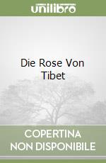 Die Rose Von Tibet