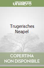 Trugerisches Neapel