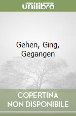Gehen, Ging, Gegangen libro