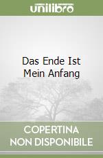 Das Ende Ist Mein Anfang libro