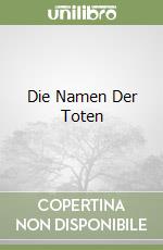 Die Namen Der Toten libro