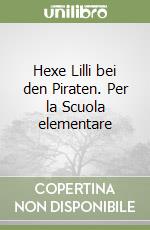 Hexe Lilli bei den Piraten. Per la Scuola elementare libro