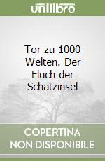 Tor zu 1000 Welten. Der Fluch der Schatzinsel libro