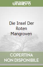 Die Insel Der Roten Mangroven