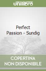 Perfect Passion - Sundig