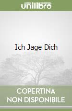 Ich Jage Dich