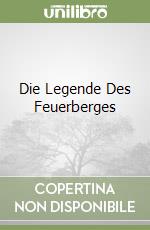 Die Legende Des Feuerberges