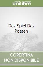 Das Spiel Des Poeten libro