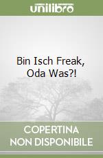 Bin Isch Freak, Oda Was?! libro