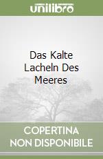 Das Kalte Lacheln Des Meeres libro