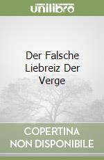 Der Falsche Liebreiz Der Verge libro