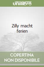 Zilly macht ferien libro