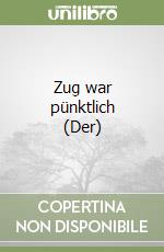 Zug war pünktlich (Der) libro