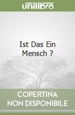 Ist Das Ein Mensch ? libro