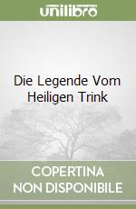 Die Legende Vom Heiligen Trink libro