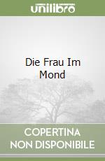 Die Frau Im Mond libro