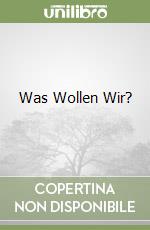Was Wollen Wir?