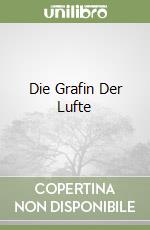 Die Grafin Der Lufte libro