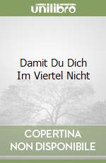 Damit Du Dich Im Viertel Nicht libro