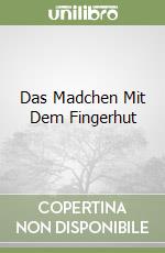 Das Madchen Mit Dem Fingerhut libro