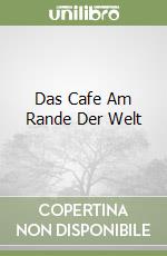 Das Cafe Am Rande Der Welt
