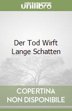 Der Tod Wirft Lange Schatten libro