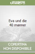 Eva und die 40 manner libro