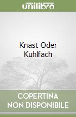 Knast Oder Kuhlfach libro