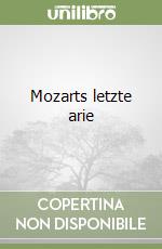 Mozarts letzte arie