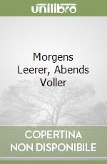 Morgens Leerer, Abends Voller libro