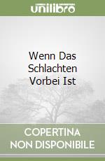 Wenn Das Schlachten Vorbei Ist libro