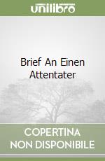 Brief An Einen Attentater libro