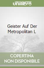 Geister Auf Der Metropolitan L libro