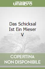 Das Schicksal Ist Ein Mieser V libro