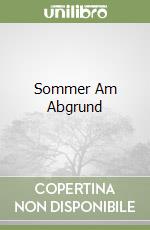 Sommer Am Abgrund libro