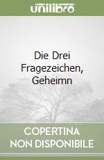 Die Drei Fragezeichen, Geheimn libro