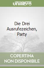 Die Drei Ausrufezeichen, Party libro