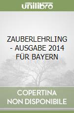 ZAUBERLEHRLING - AUSGABE 2014 FÜR BAYERN libro