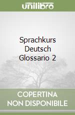 Sprachkurs Deutsch Glossario 2 libro