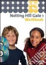 Notting hill. Gate 1. Workbook. Per la Scuola media. Con CD-ROM libro