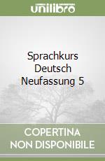 Sprachkurs Deutsch Neufassung 5 libro