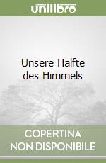 Unsere Hälfte des Himmels libro