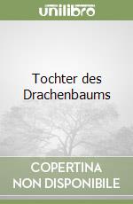 Tochter des Drachenbaums libro