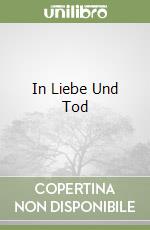 In Liebe Und Tod