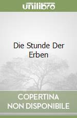 Die Stunde Der Erben