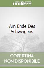 Am Ende Des Schweigens