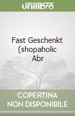 Fast Geschenkt (shopaholic Abr libro