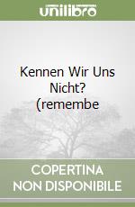 Kennen Wir Uns Nicht? (remembe libro